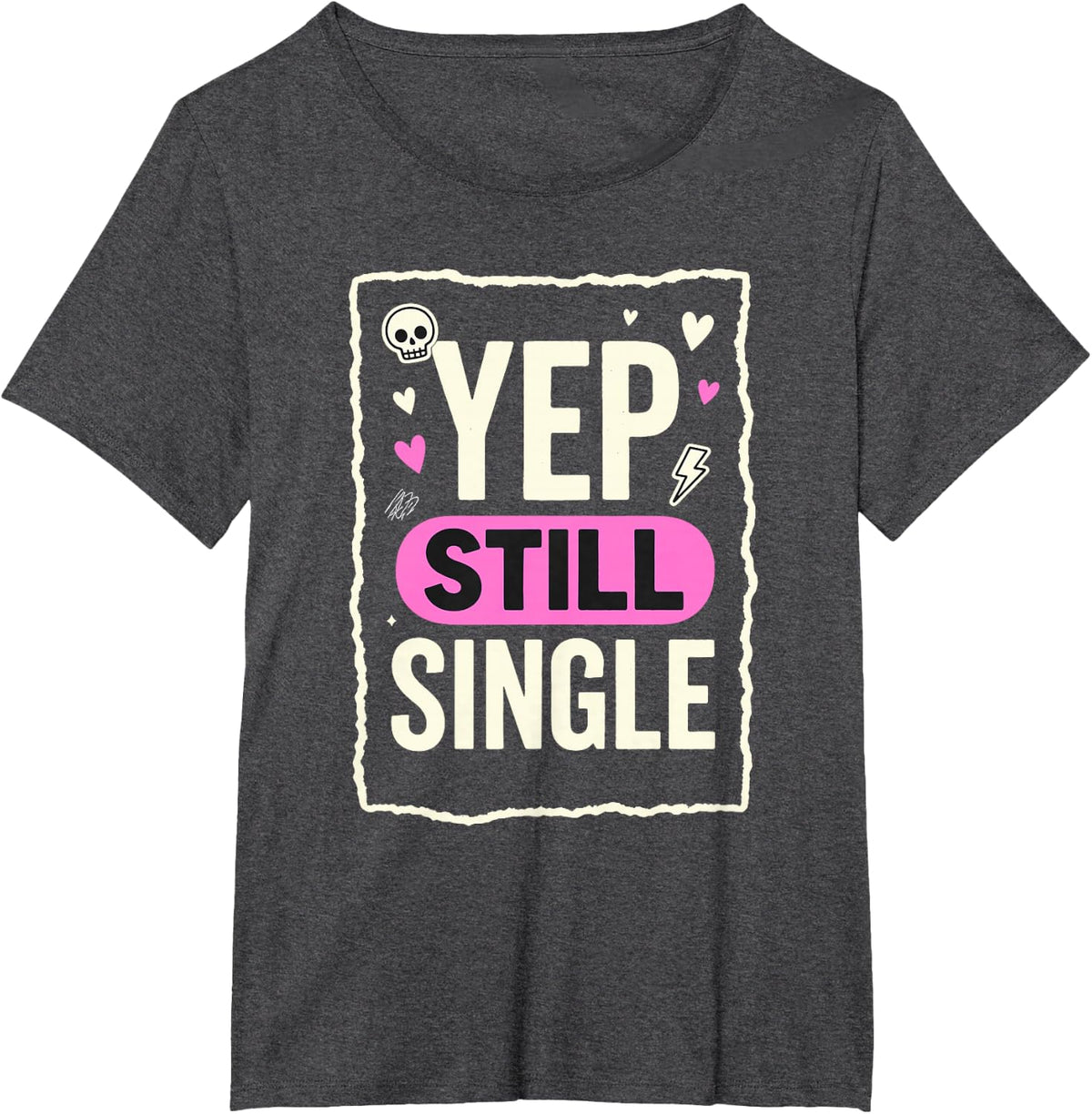 Yep Still Single Funny Valentines Day Skull Emo Grunge T-Shirt - Dark Heather Grey