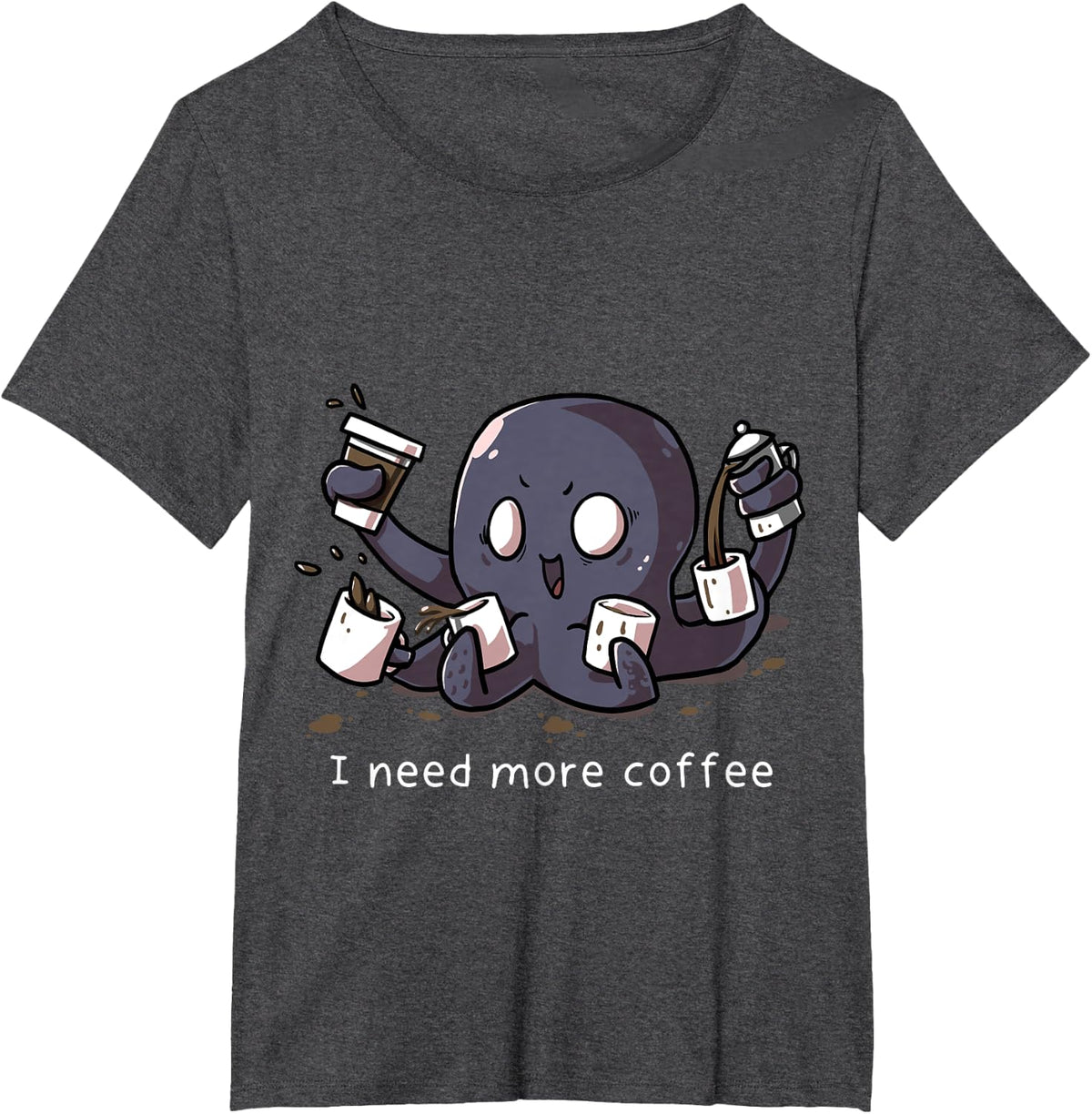 I Need More Coffee Octopus Pun Funny Octopus Coffee Drinker T-Shirt - Dark Heather Grey