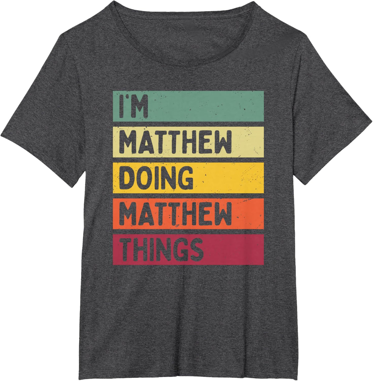 I'm Matthew Doing Matthew Things Funny Personalized Quote Tee T Shirt - Dark Heather Grey