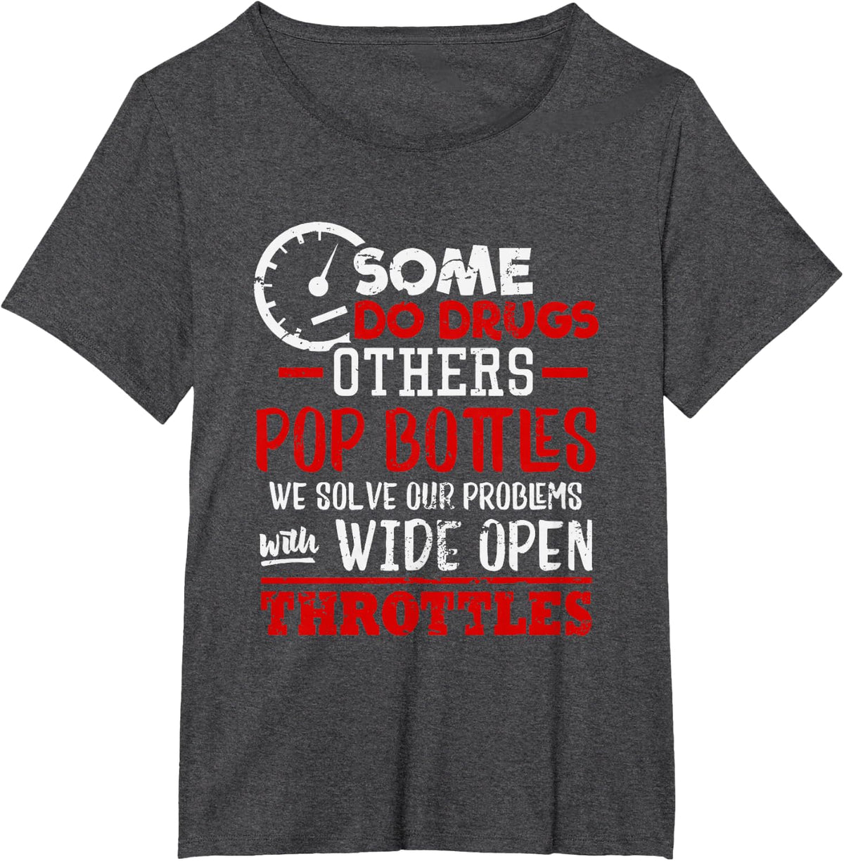 Wide open Trottles Some do Drugs Design Car Guy T-Shirt - Dark Heather Grey