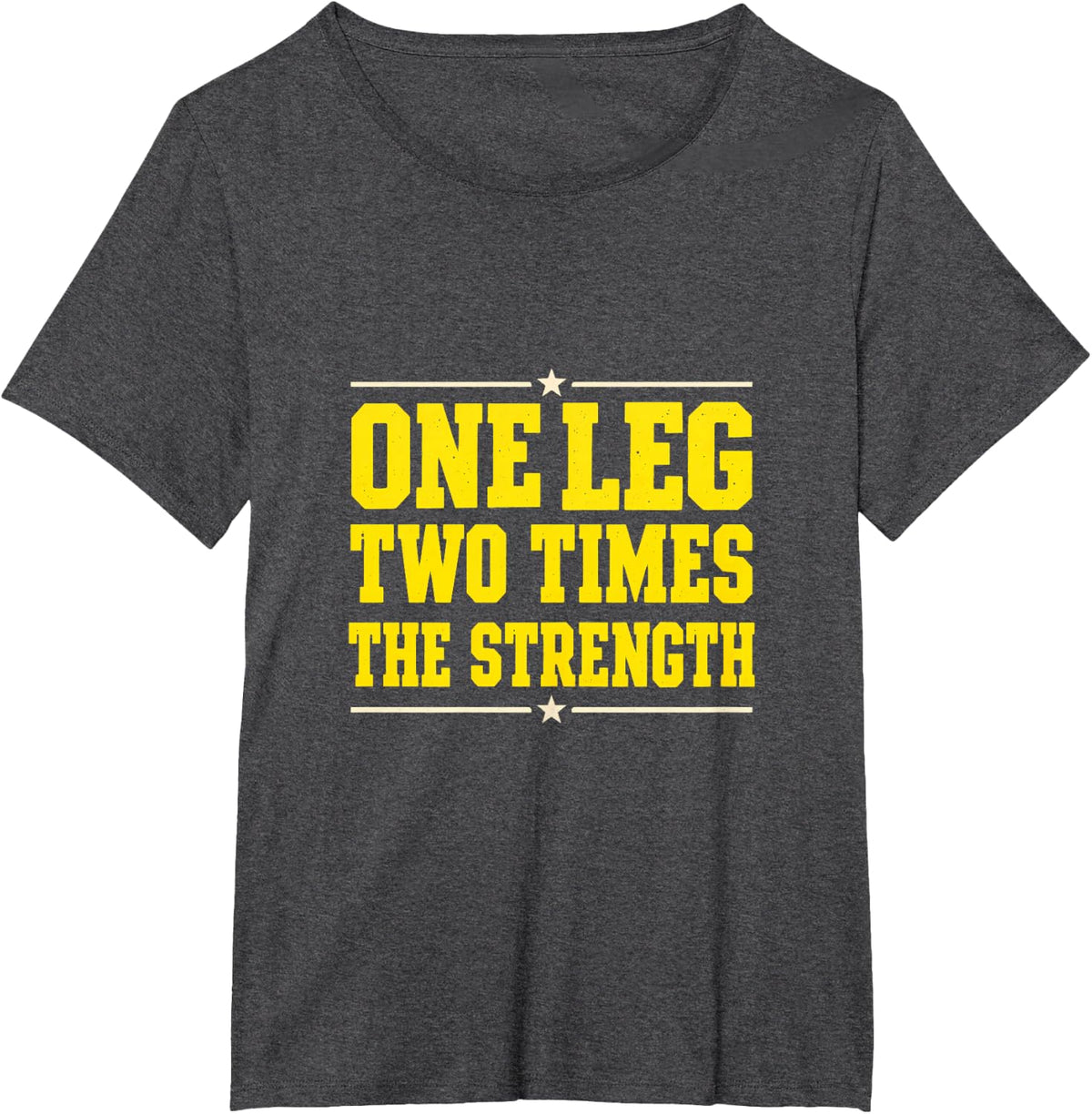 One Leg Two Times the Strength T-Shirt - Dark Heather Grey