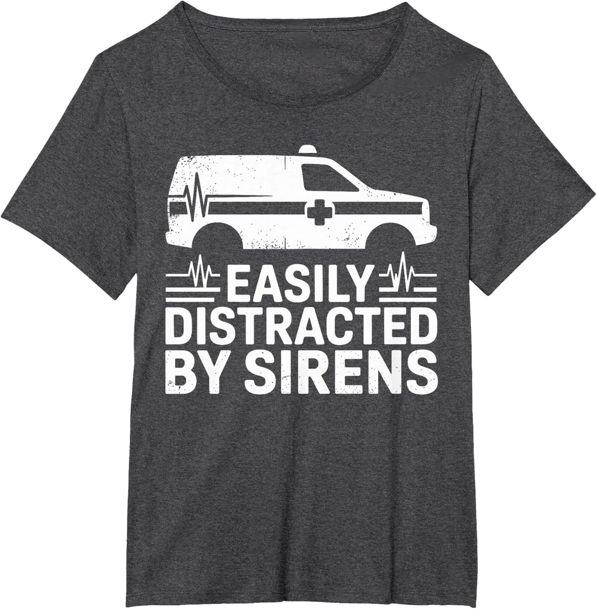Easily Distracted By Sirens EMT Paramedic T-Shirt - Dark Heather Grey