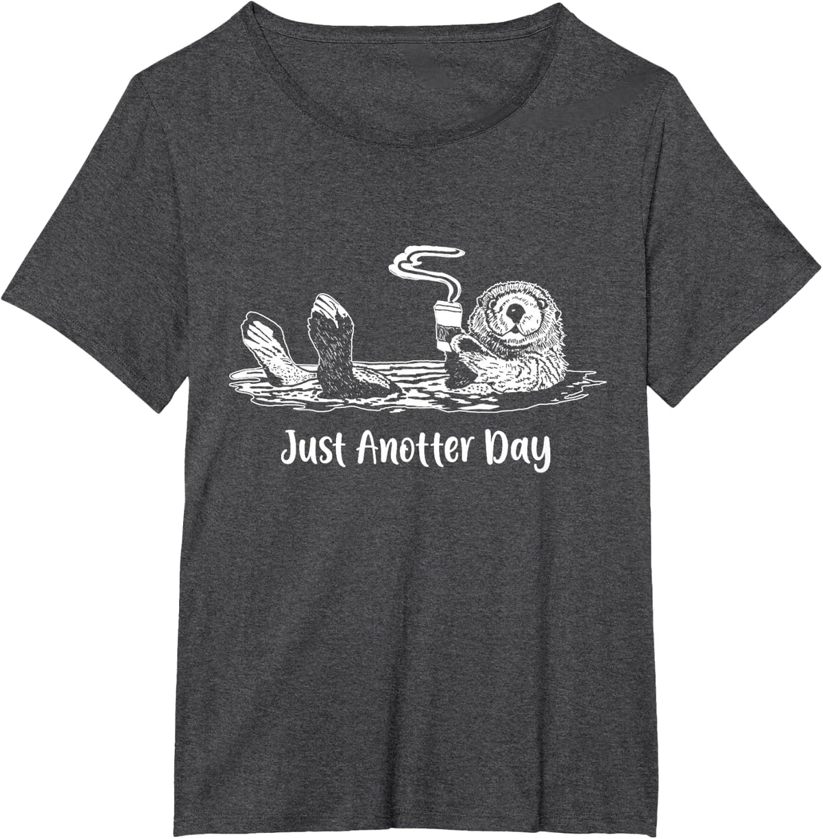 Funny Otter Drinking Coffee Just Anotter Day Cute Sea Otters T-Shirt - Dark Heather Grey