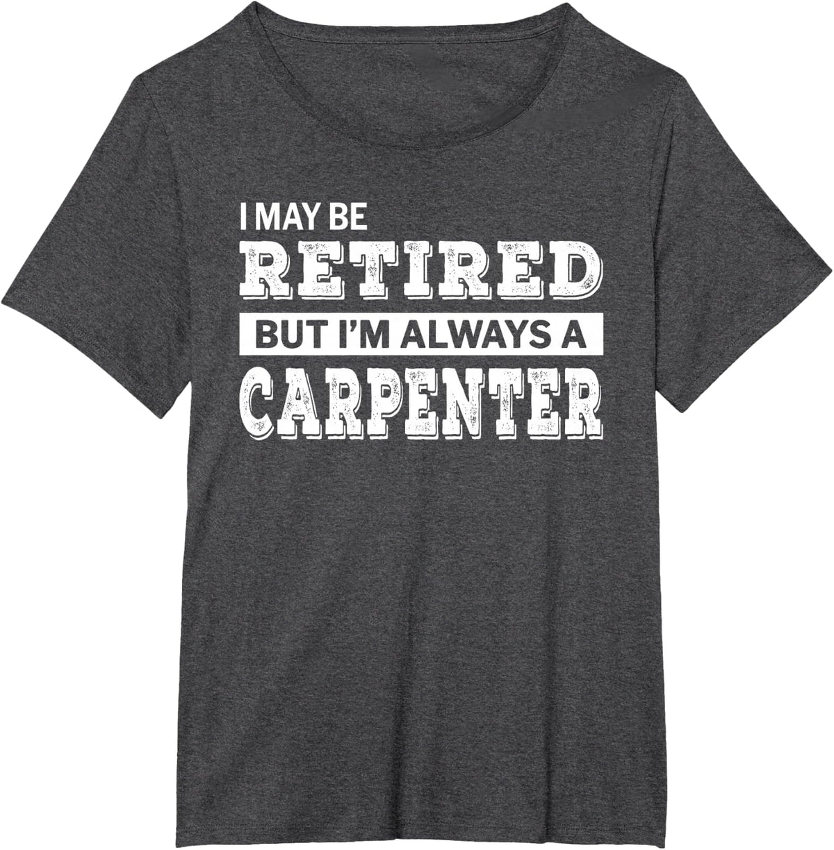 Retired Carpenter T-Shirt Funny Retirement Gift T-Shirt - Dark Heather Grey