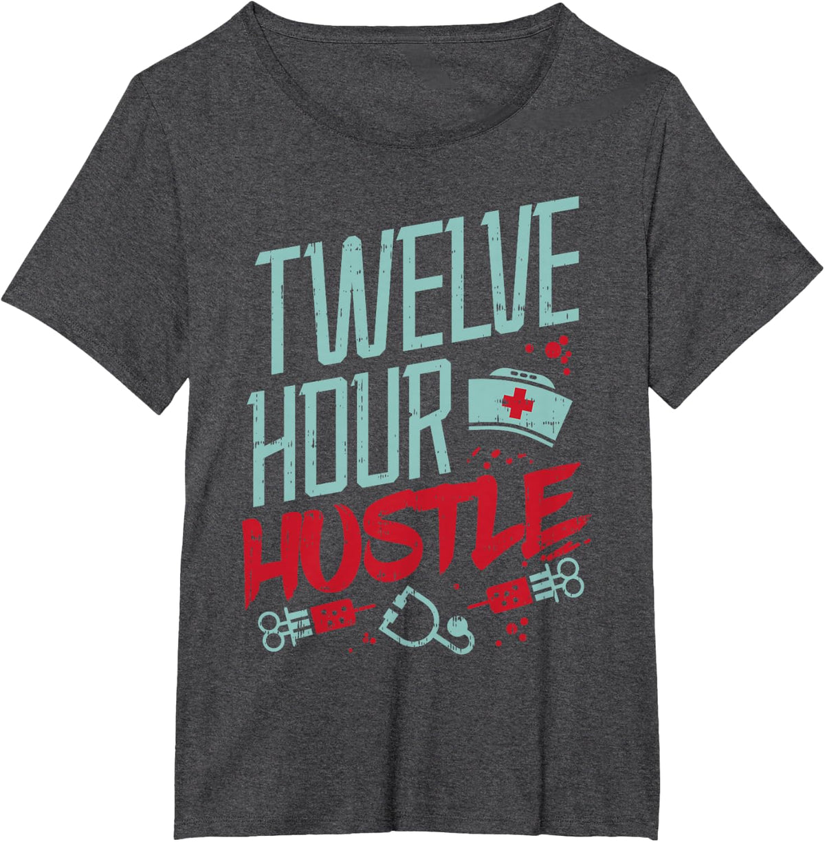 Twelve Hour Hustle Funny ER RN L&D ICU Nurse Nursing Gift T-Shirt - Dark Heather Grey