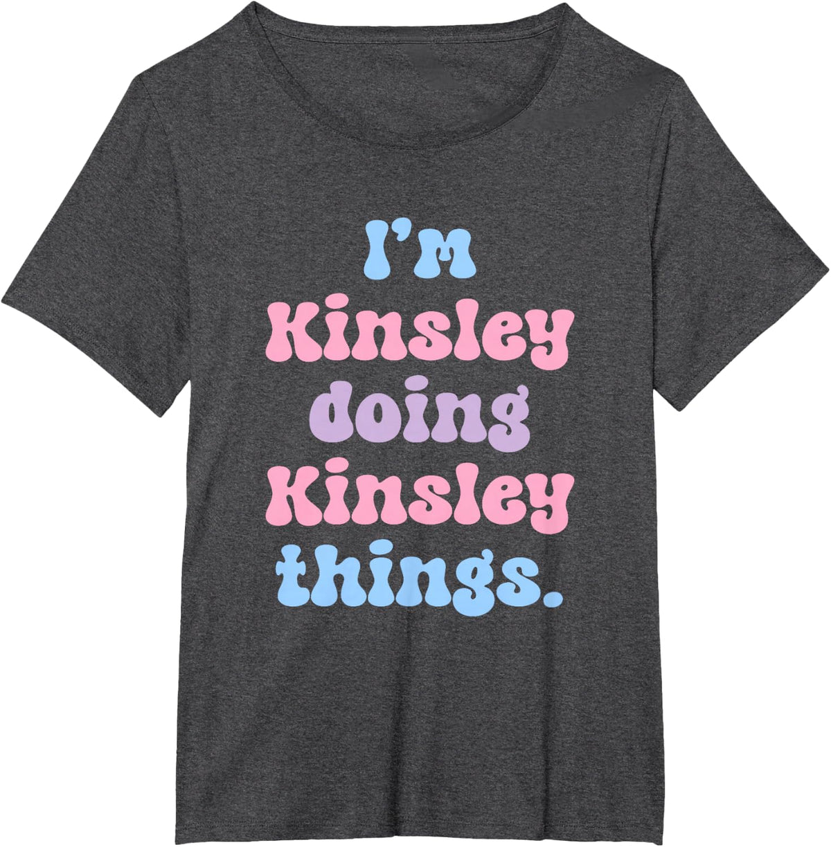 Personalized Kinsley Collection I'm Kinsley Doing Kinsley Things Funny Name Unisex-Adults and Kids Black Modern Casual