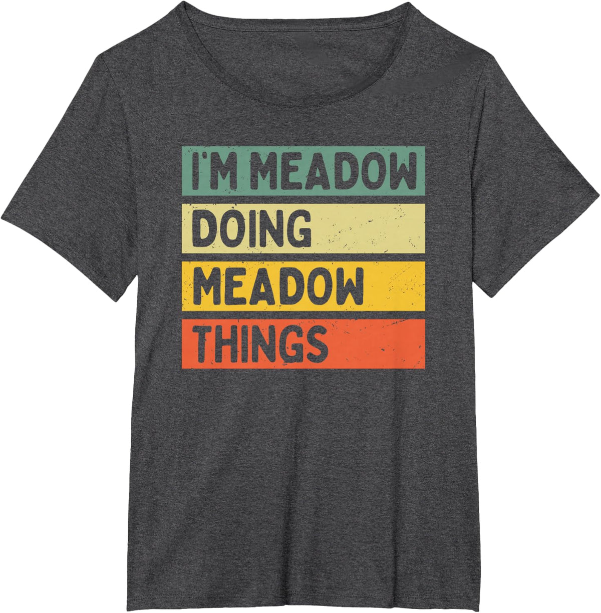 I'm Meadow Doing Meadow Things Funny Personalized Quote T-Shirt - Dark Heather Grey