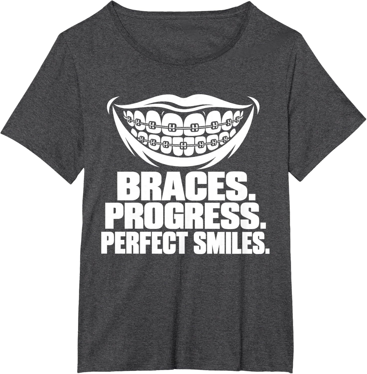 Braces Progress Perfect Smiles Orthodontist Dentist T-Shirt - Dark Heather Grey