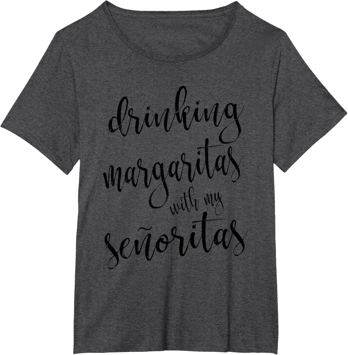 Drinking Margaritas With My Senoritas T-Shirt - Dark Heather Grey