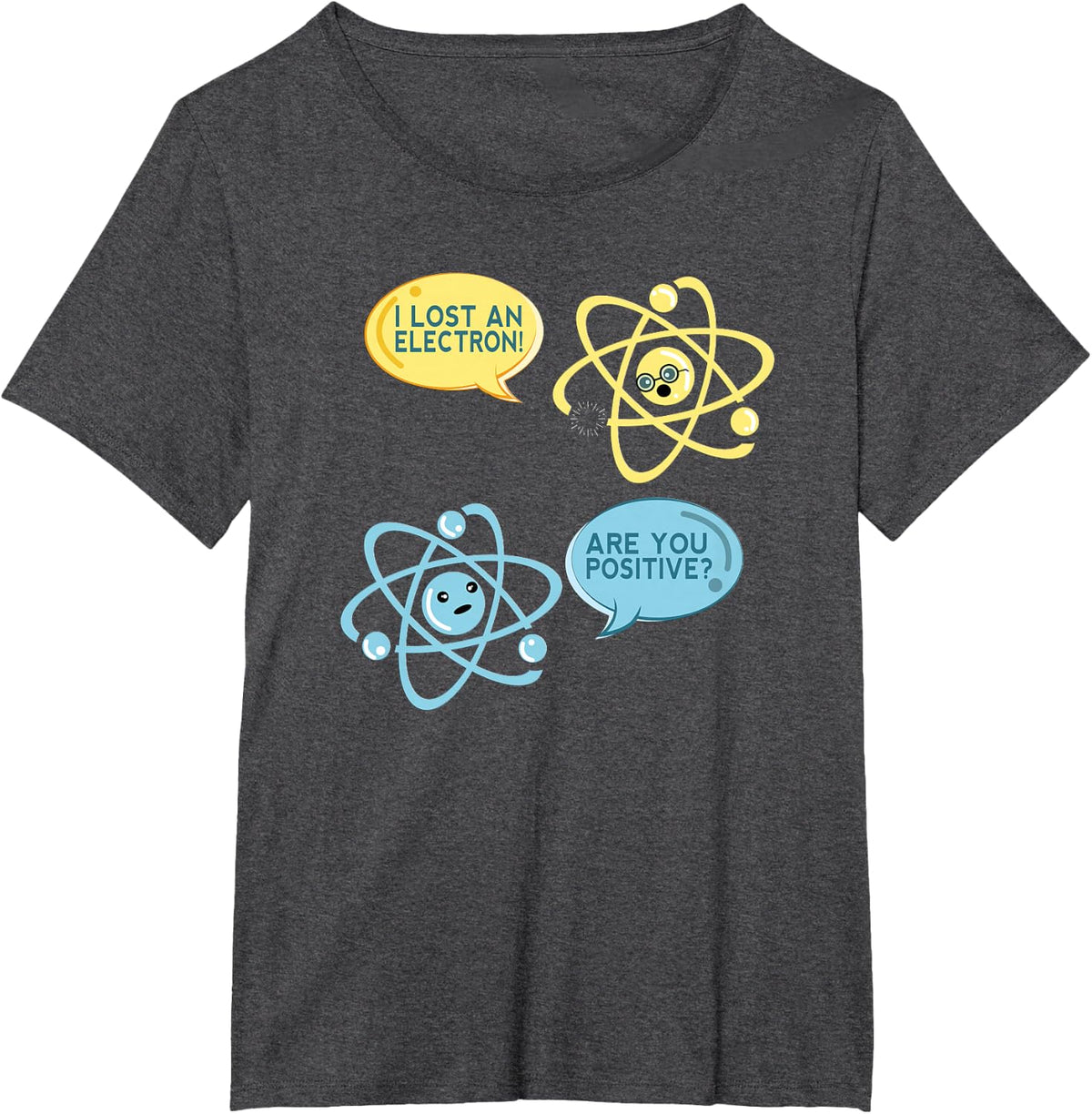 I Lost An Electron Are You Positive Graphic T-Shirt T-Shirt - Dark Heather Grey