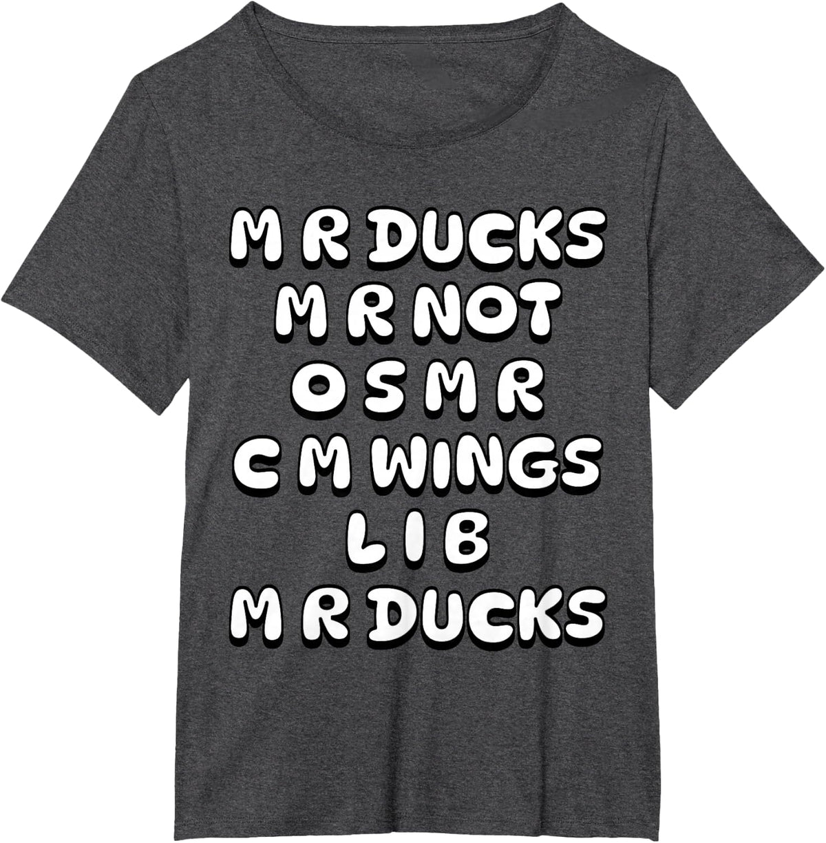 M R Ducks M R Not O S M R C M Wings Funny Duck Lover Tee T-Shirt - Dark Heather Grey