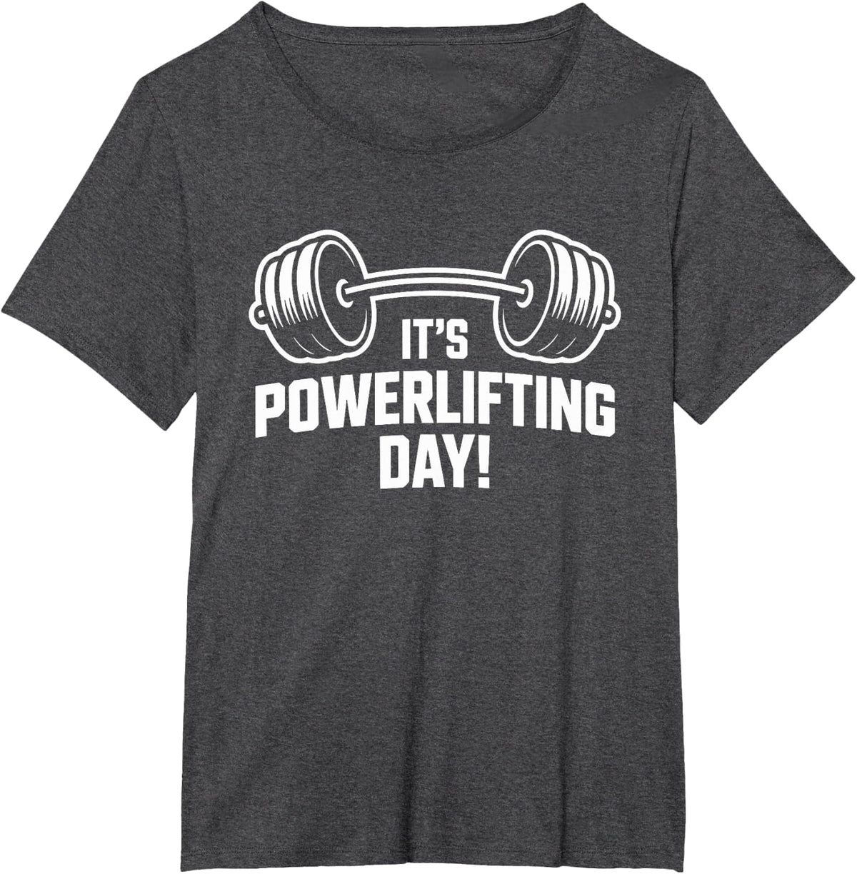 It’s Powerlifting Day Weightlifting Strength Gym Bodybuilder T-Shirt - Dark Heather Grey