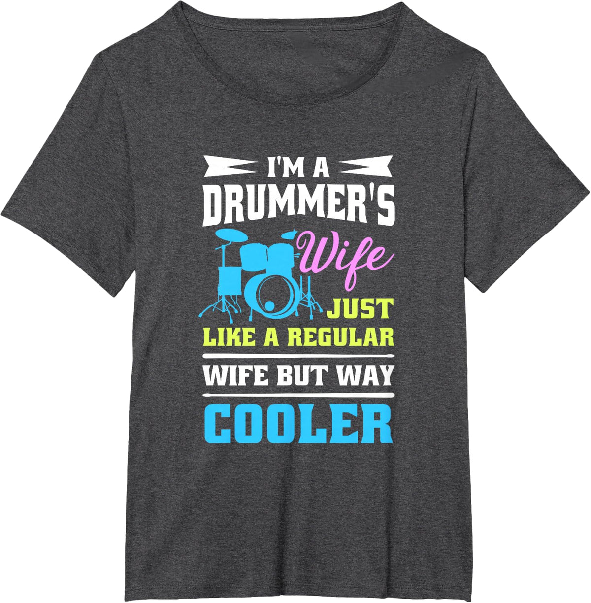 Cool Drum Kit Percussionist Drummer Wife Quote Image T-shirt T-Shirt - Dark Heather Grey