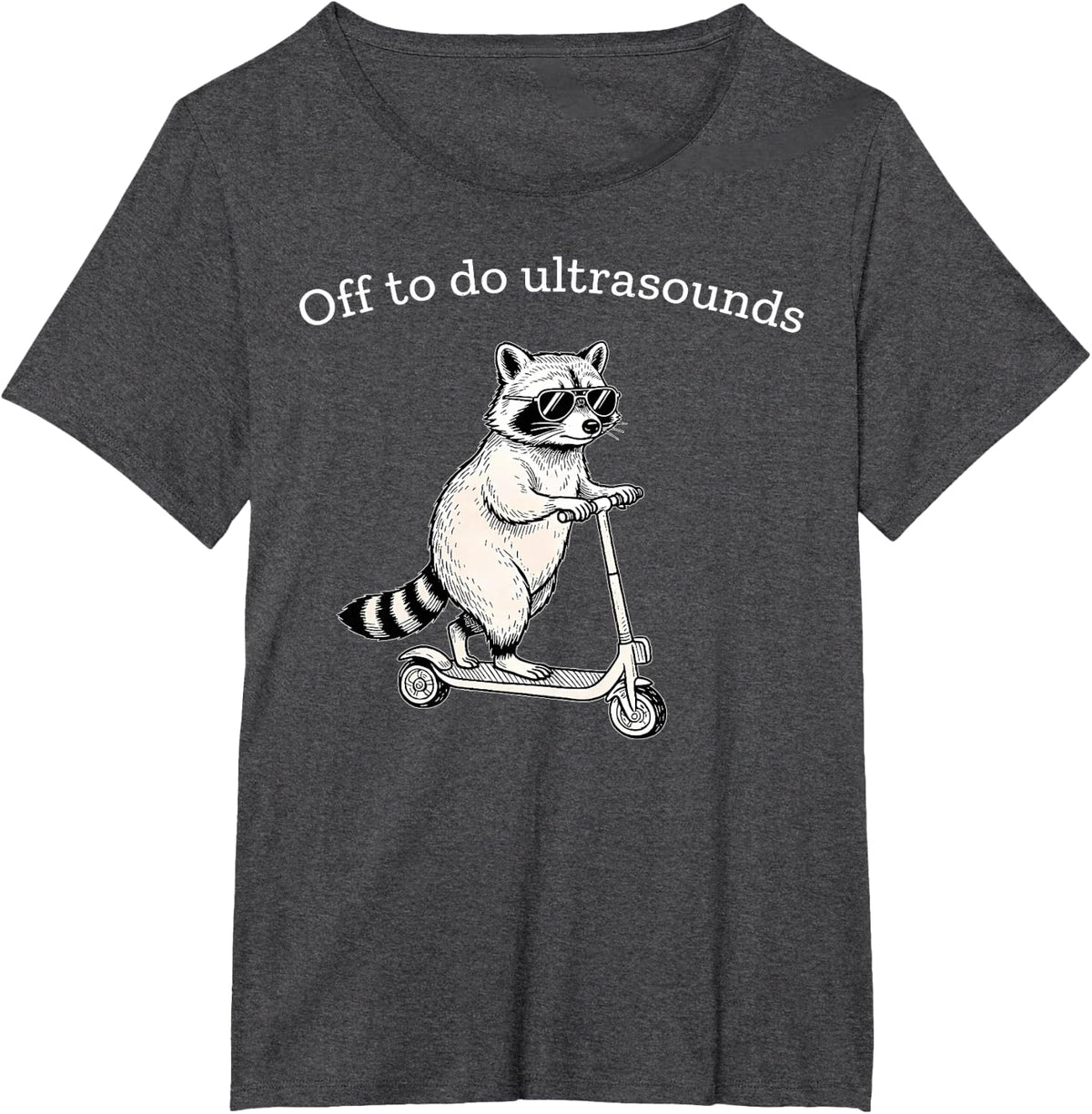 Off to Do Ultrasound Tech Funny Raccoon Scooter Sonographer Tee T-Shirt - Dark Heather Grey