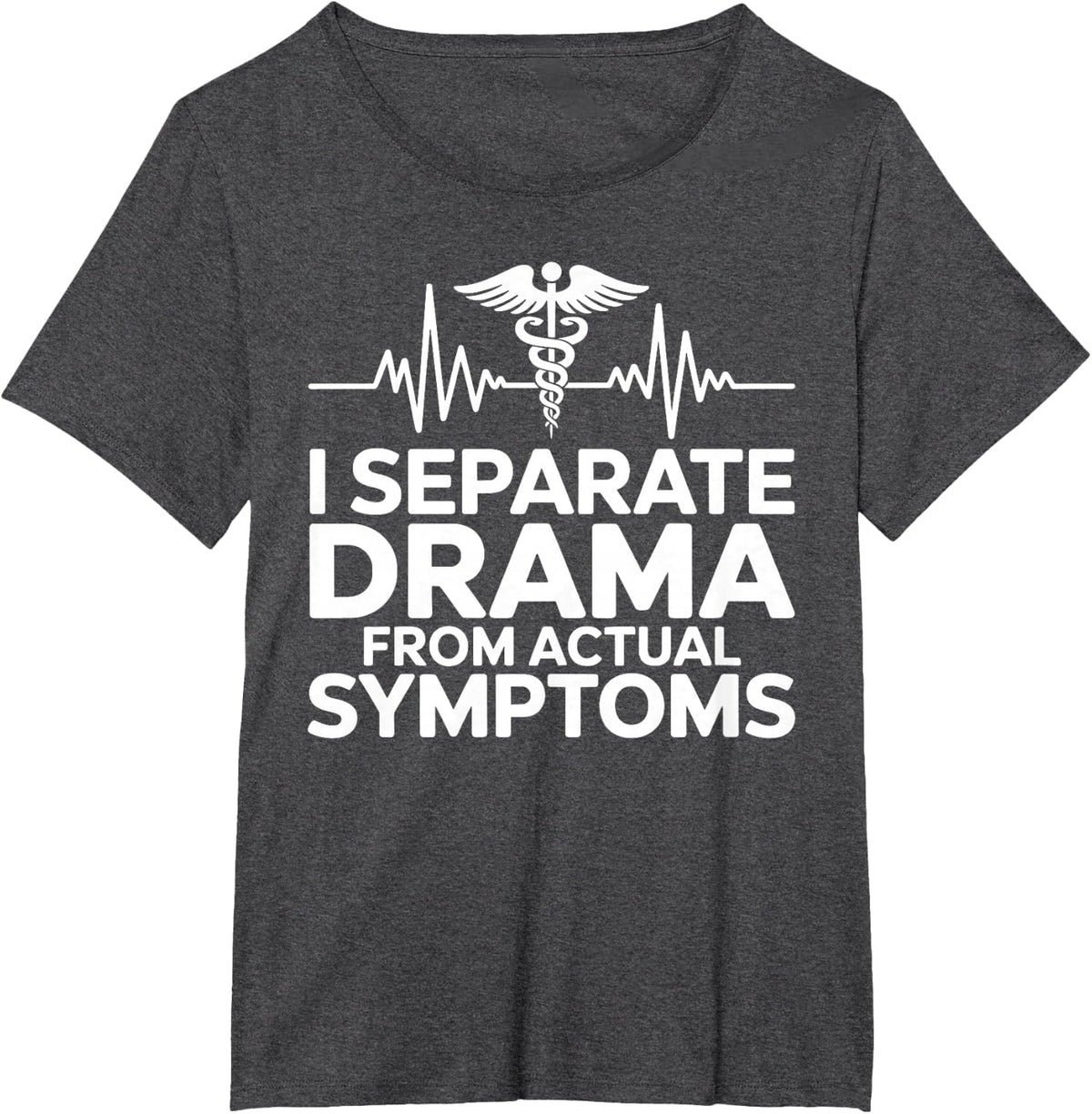 I Separate Drama from Actual Symptoms NP Nurse Practitioner T-Shirt - Dark Heather Grey