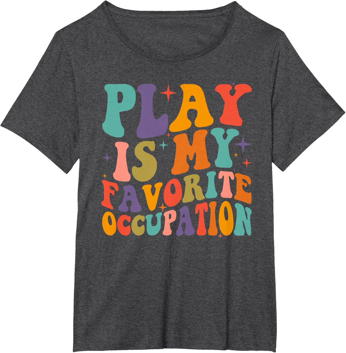 Occupational Therapy Play Is My Favorite Occupation Groovy T-Shirt - Dark Heather Grey