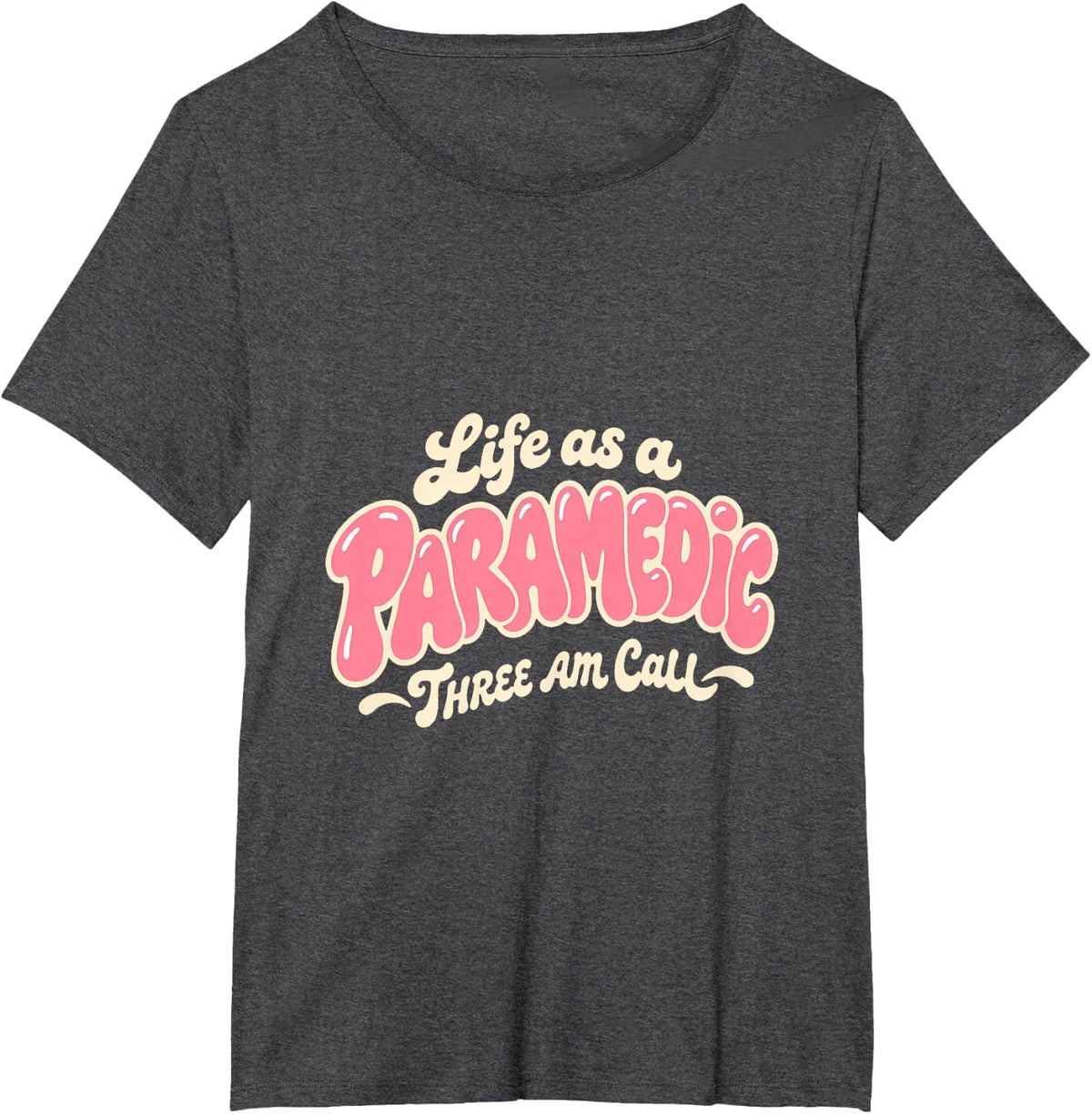 Paramedic Life Three Am Call Emergency Medical Funny EMT T-Shirt - Dark Heather Grey