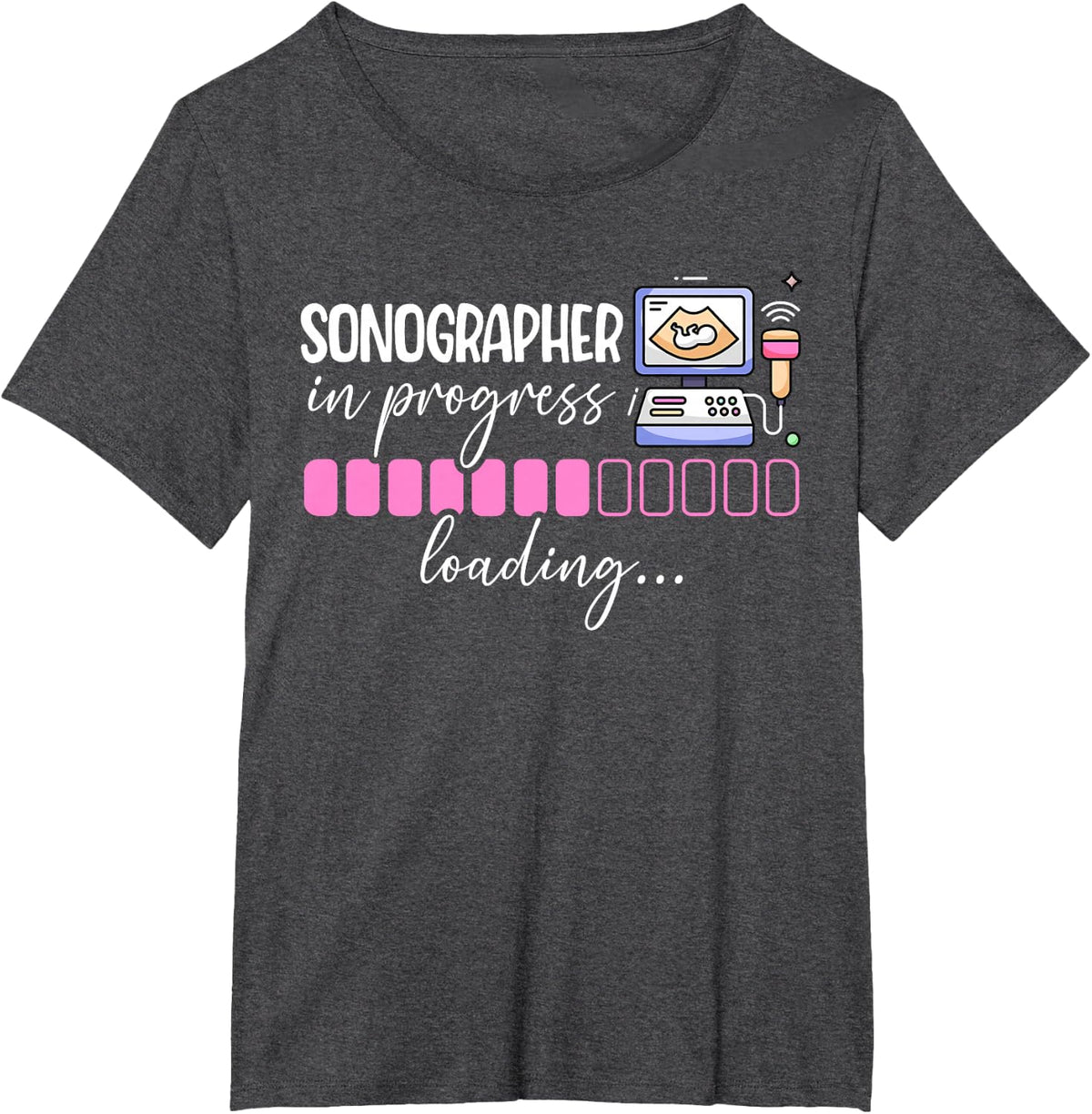 Future Sonographer In Progress Loading Sonography Student T-Shirt - Dark Heather Grey