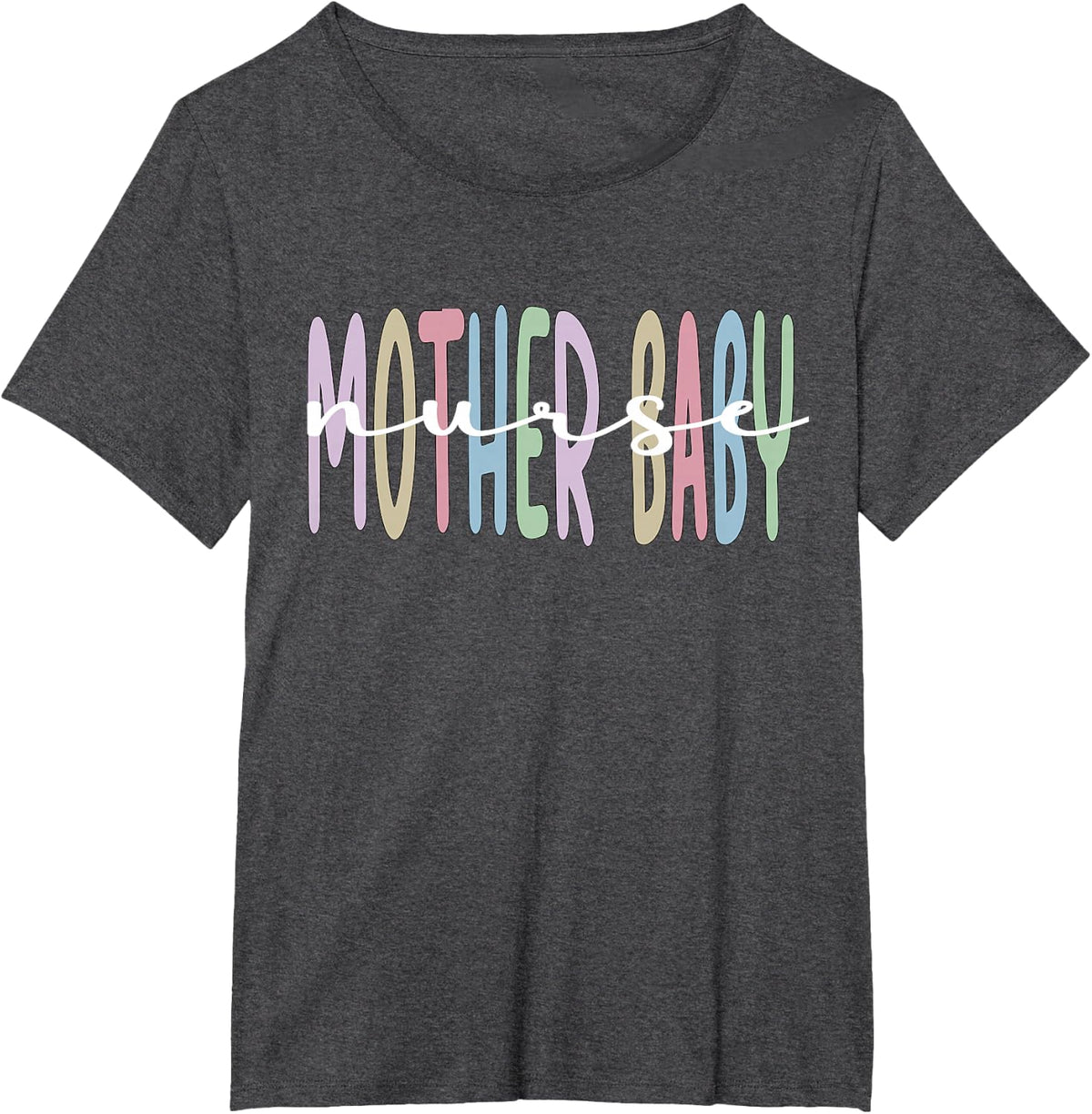 Mother Baby Nurse Appreciation Postpartum Nursing T-Shirt - Dark Heather Grey