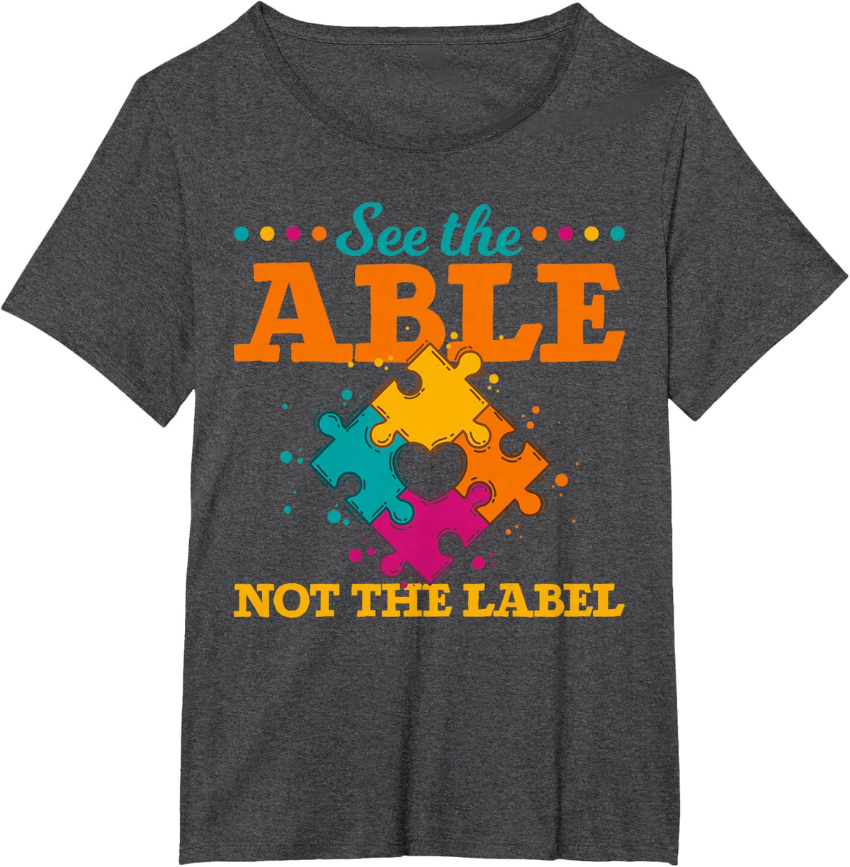 See The Able Not The Label Puzzle Pieces Autism Awareness T-Shirt - Dark Heather Grey