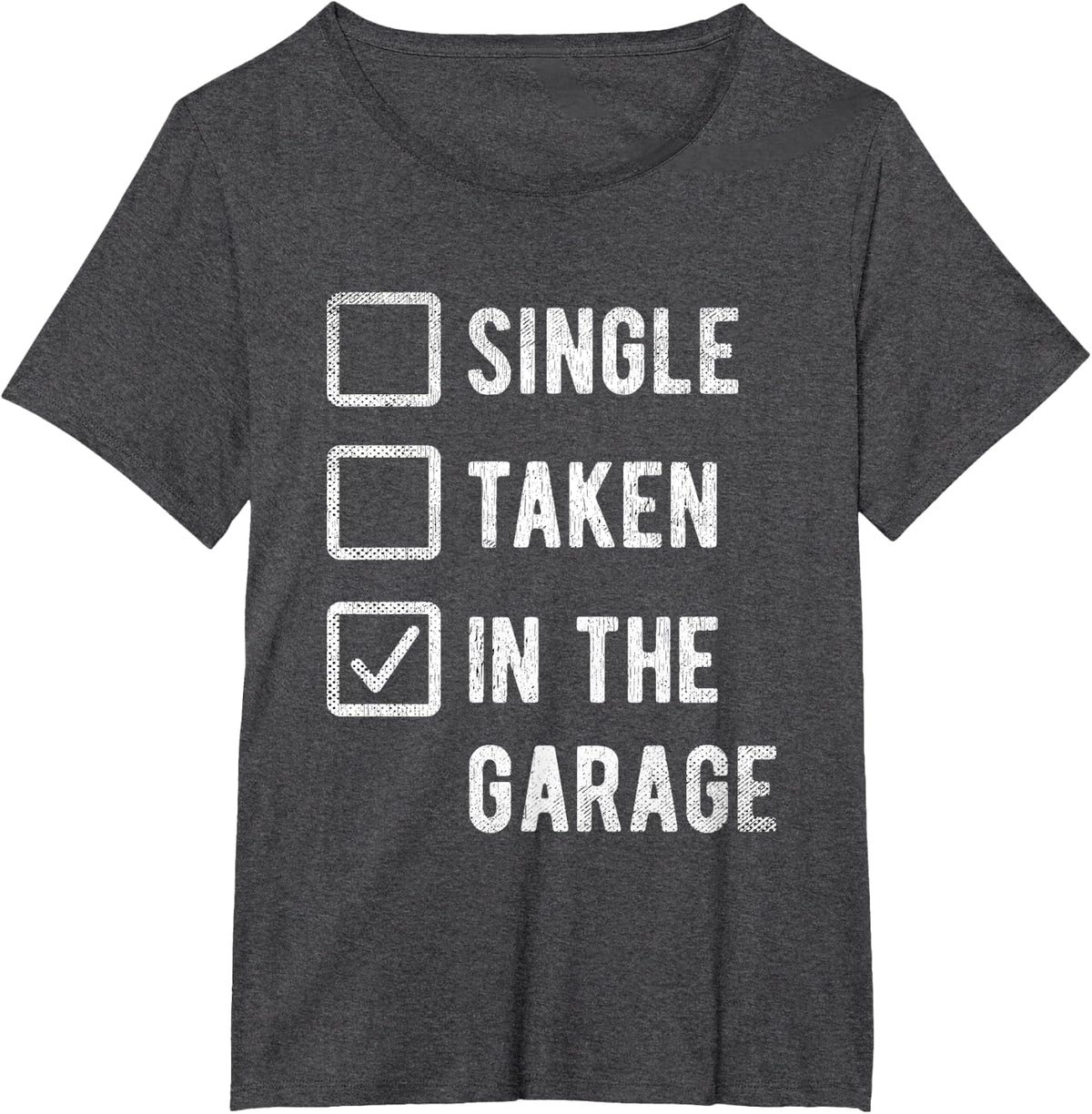 Car Guy Relationship Status Single Taken In The Garage T-Shirt - Dark Heather Grey
