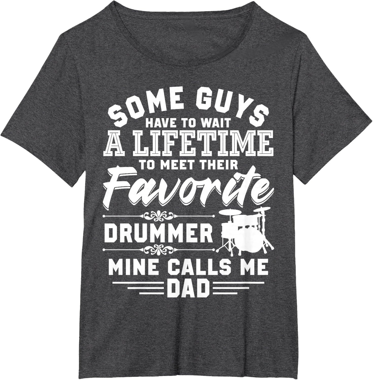 My Favorite Drummer Calls Me Dad Proud Father T-Shirt - Dark Heather Grey