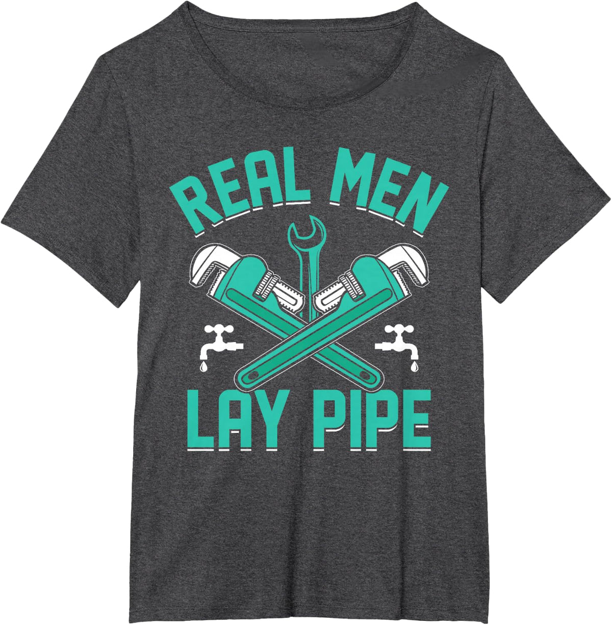 Plumbing I Steamfitter I Pipefitter Real Men Lay Pipe I Plumber T-Shirt - Dark Heather Grey