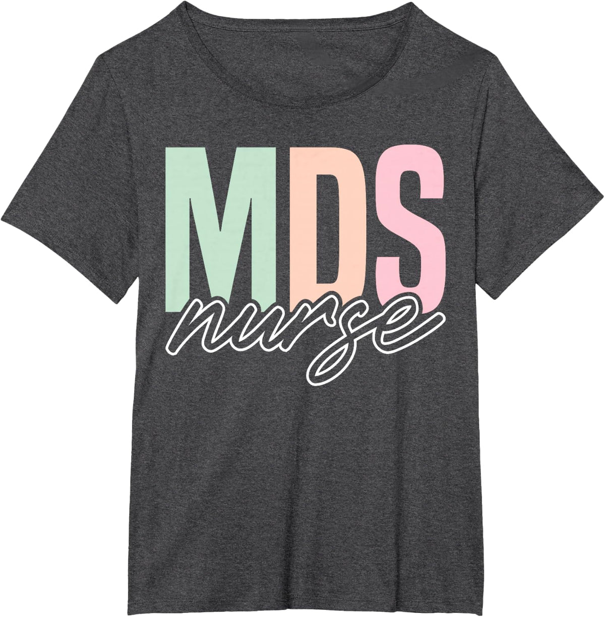 MDS Nurse Appreciation T-Shirt - Dark Heather Grey