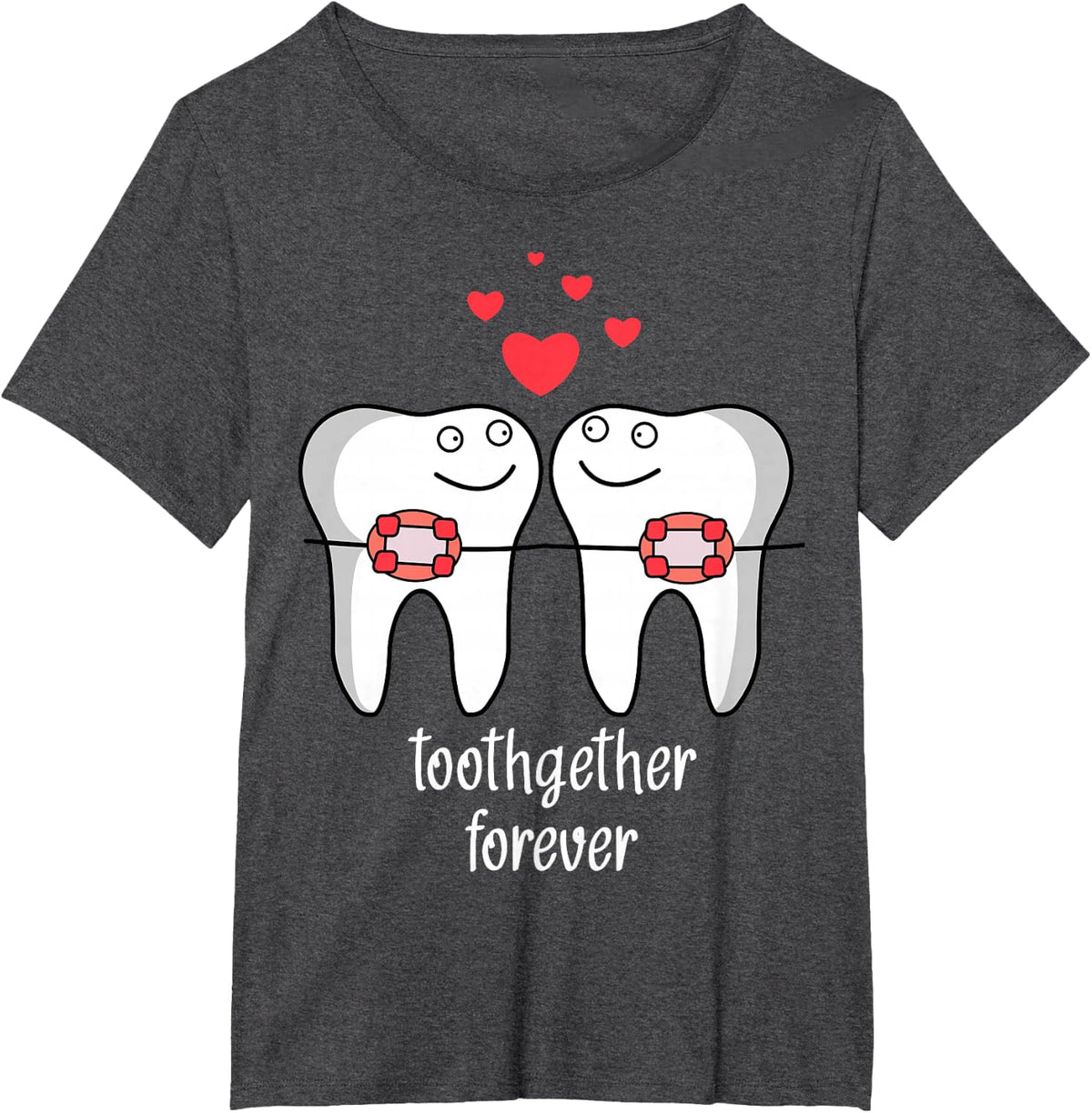 Orthodontist Braces Orthodontics Together Forever T-Shirt - Dark Heather Grey