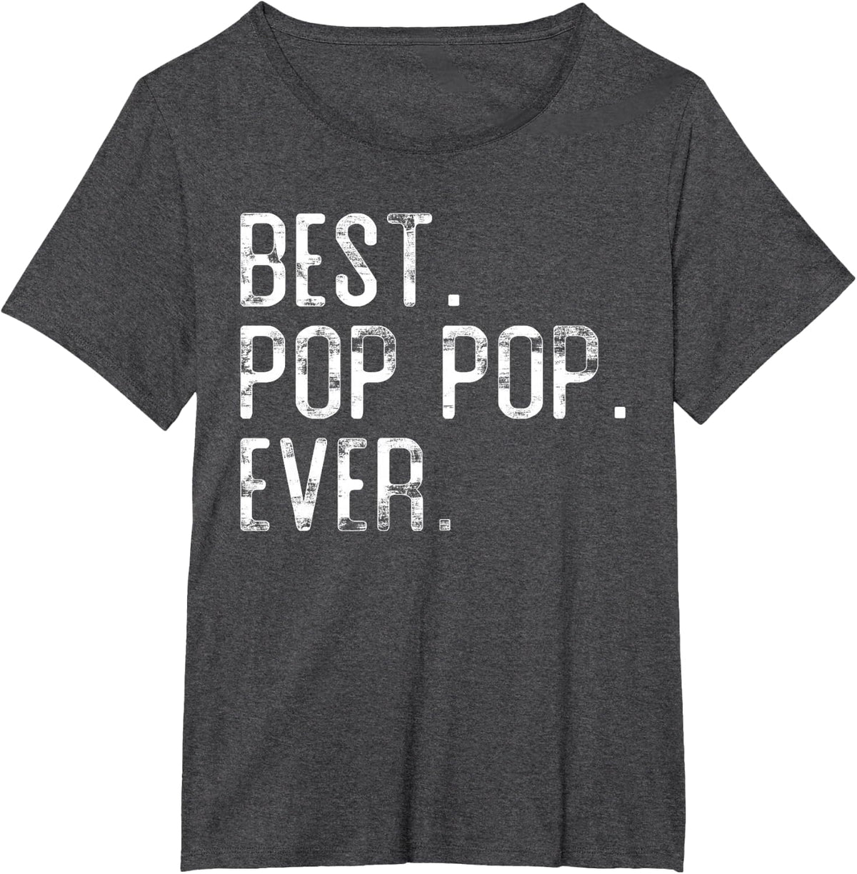 Best Pop pop Ever Father’s day gift for Pop pop T-Shirt - Dark Heather Grey