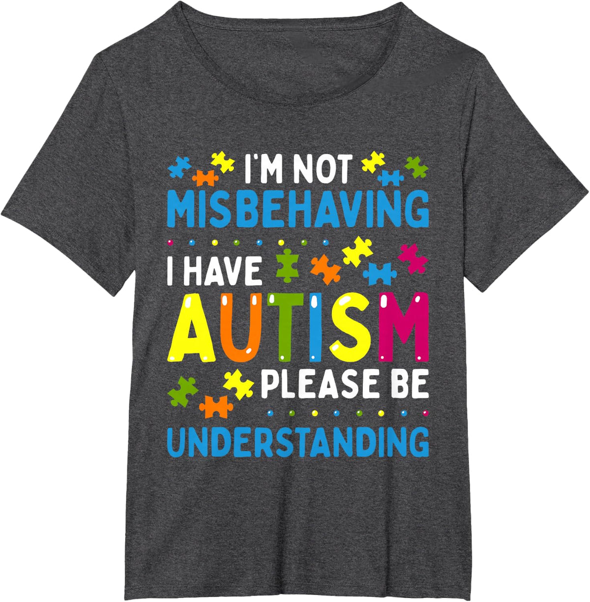 Autism Awareness I'm Not Misbehaving I Have Autism T-Shirt - Dark Heather Grey