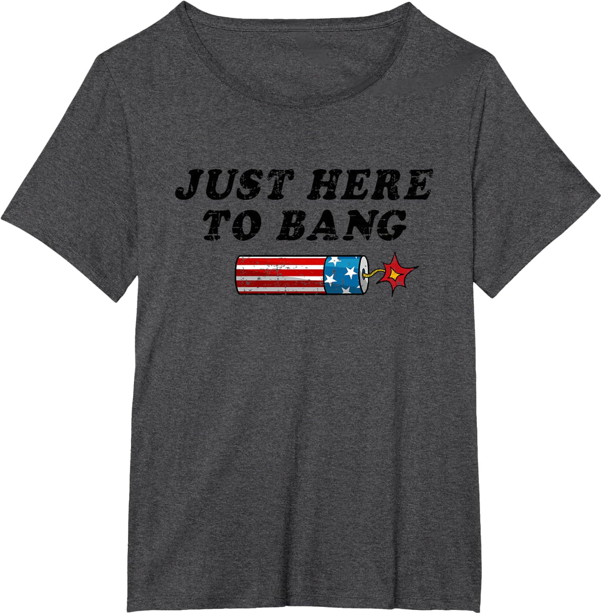 Funny Fourth of July 4th of July I'm Just Here to Bang T-Shirt - Dark Heather Grey