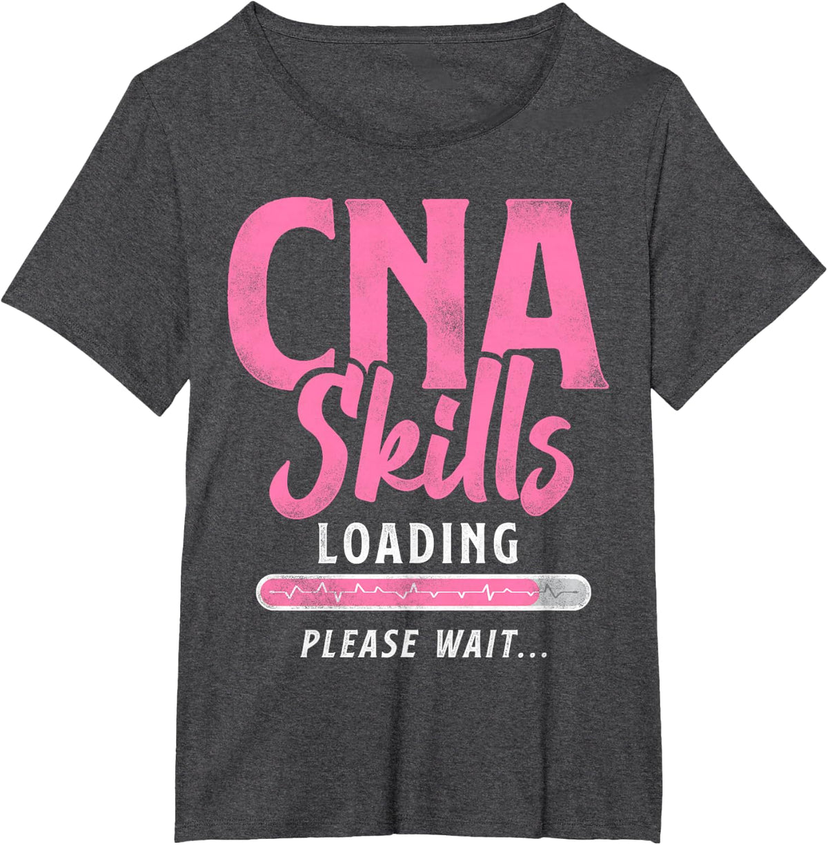 CNA Nurse Certified Nursing Assistant Cna Skills Loading T-Shirt - Dark Heather Grey