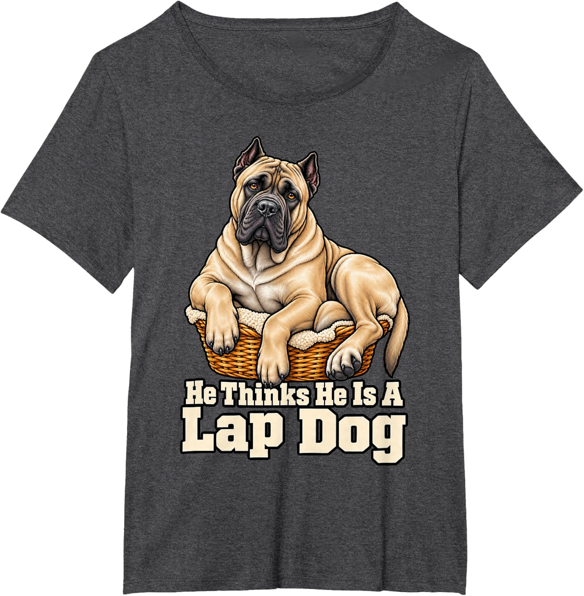 Cane Corso He Thinks He is A Lap Dog Fans Funny Puppy Breed T-Shirt - Dark Heather Grey