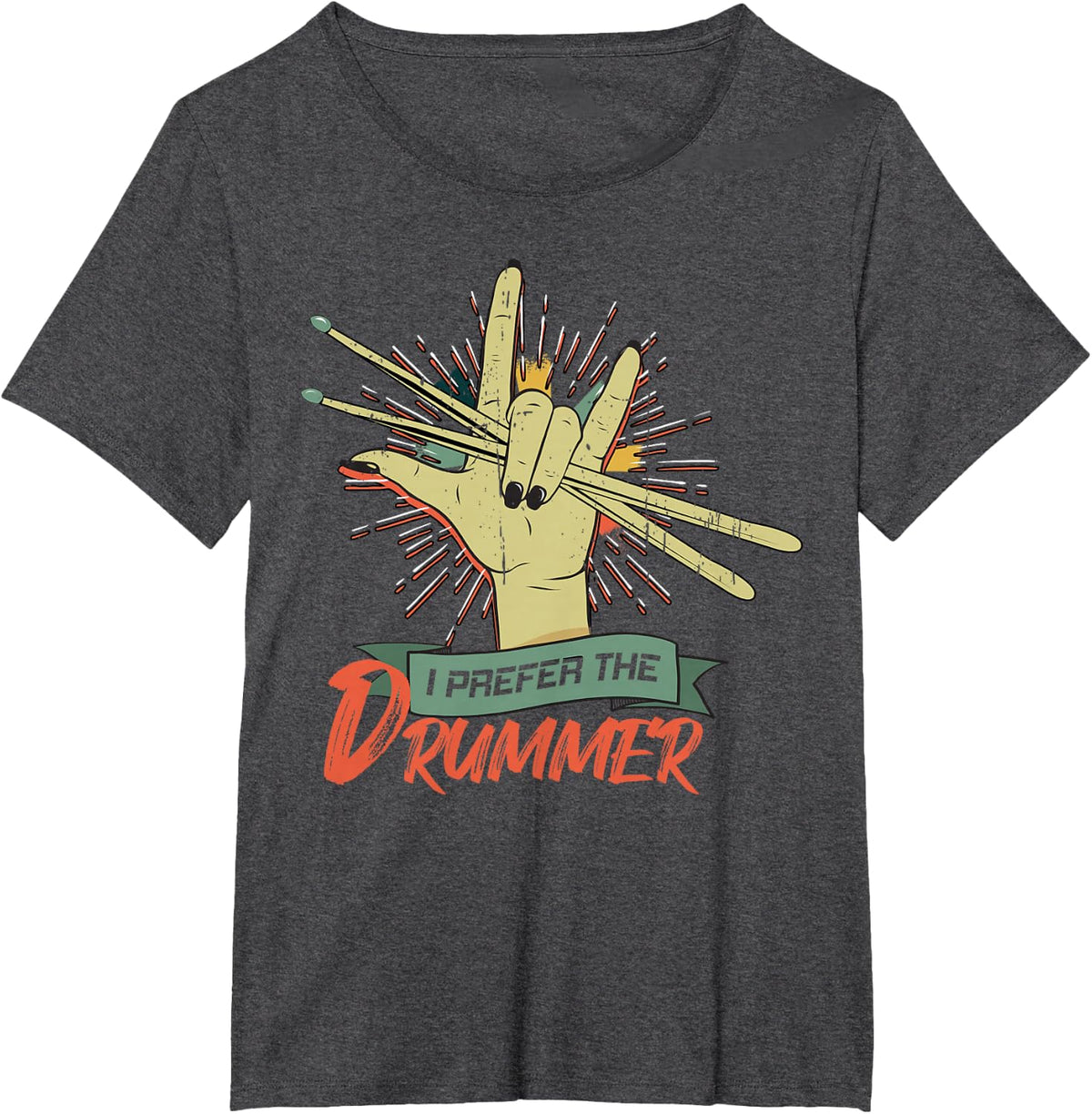 I Prefer The Drummer Drumming Drum Rock Band T-Shirt - Dark Heather Grey