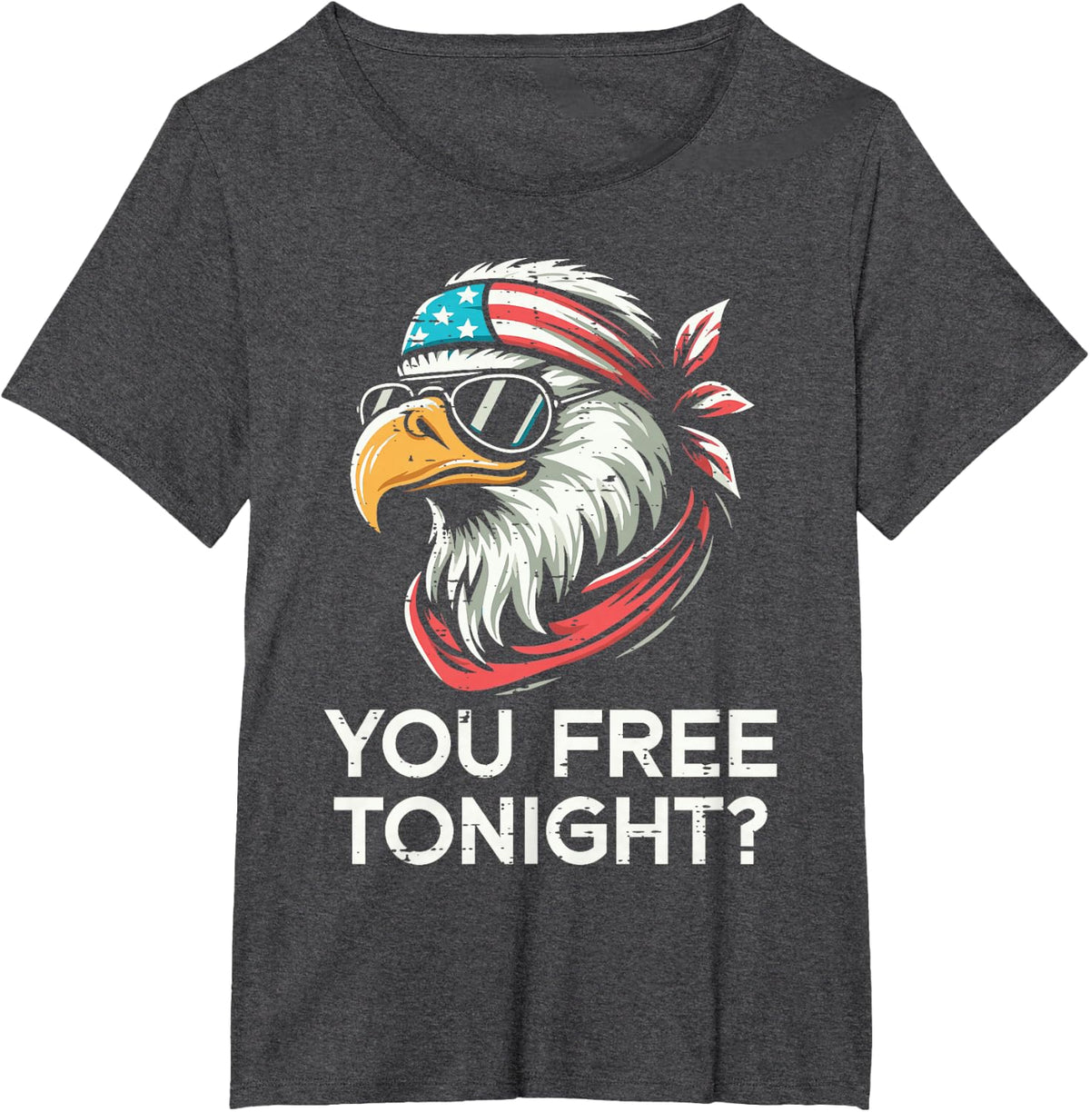 4th of July Eagle You Free Tonight Funny Patriot Men Women T-Shirt - Dark Heather Grey