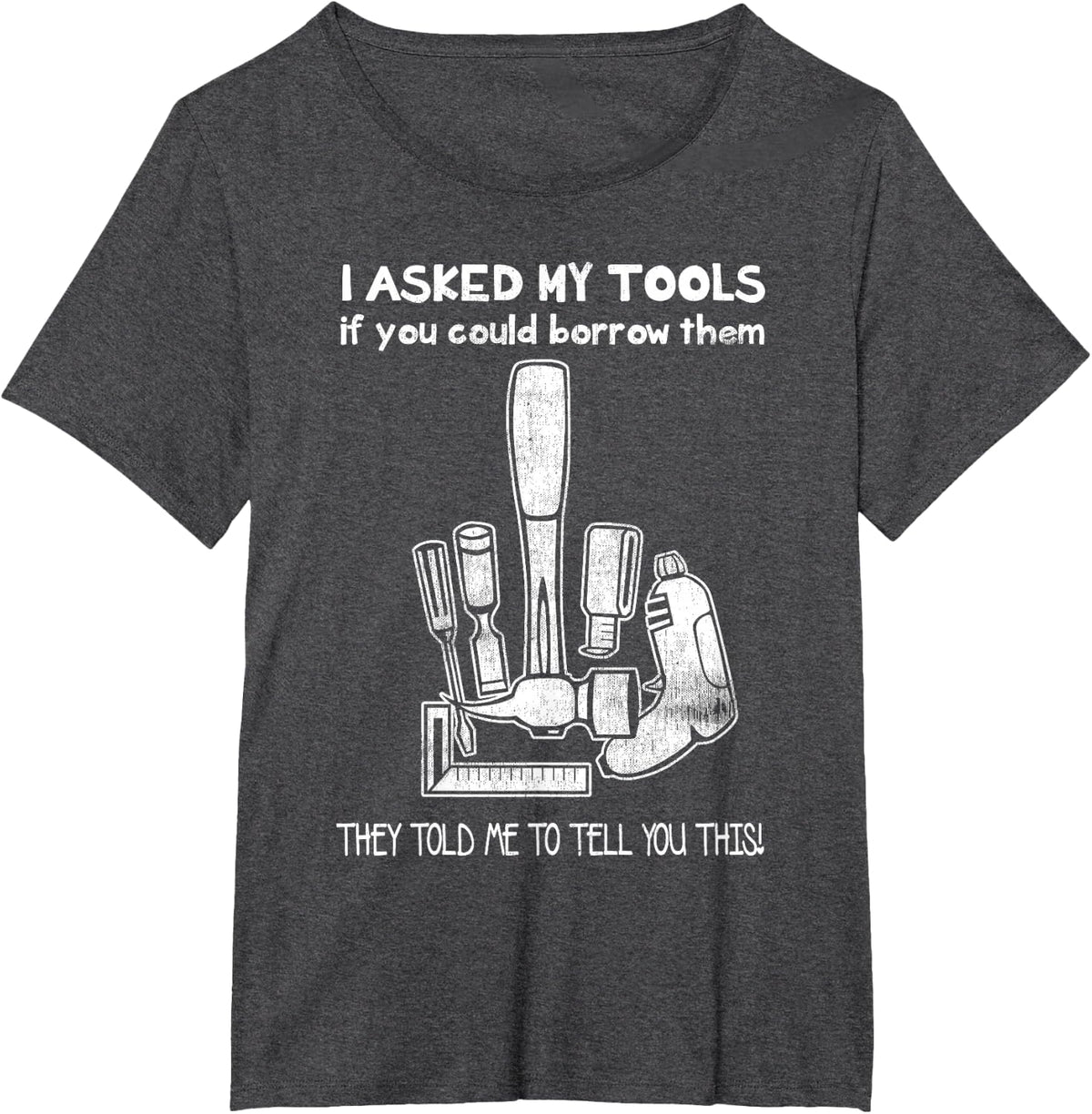 Don't Touch My Tools Funny Construction Worker Tee T-Shirt Gift for Men - Dark Heather Grey