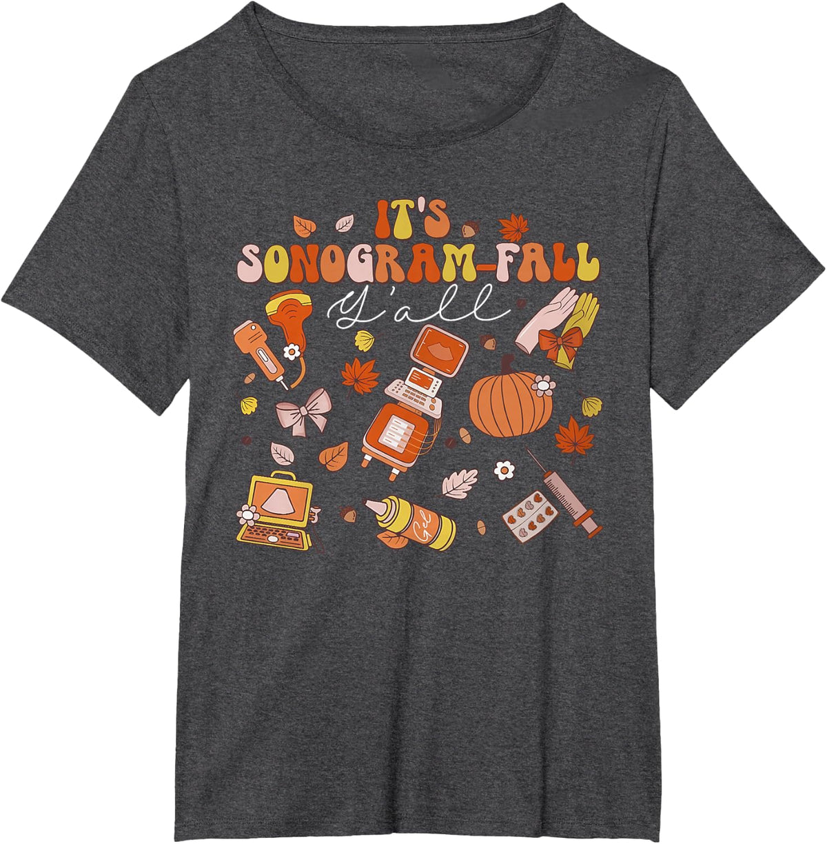 It's Sonogram-Fall Y'all Fall Autumn Ultrasound Thanksgiving T-Shirt - Dark Heather Grey