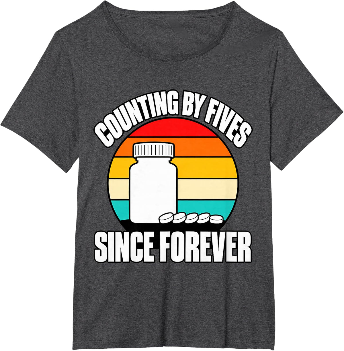 Pharmacy Tech Counting By Fives Since Forever Funny Cute Fun T-Shirt - Dark Heather Grey
