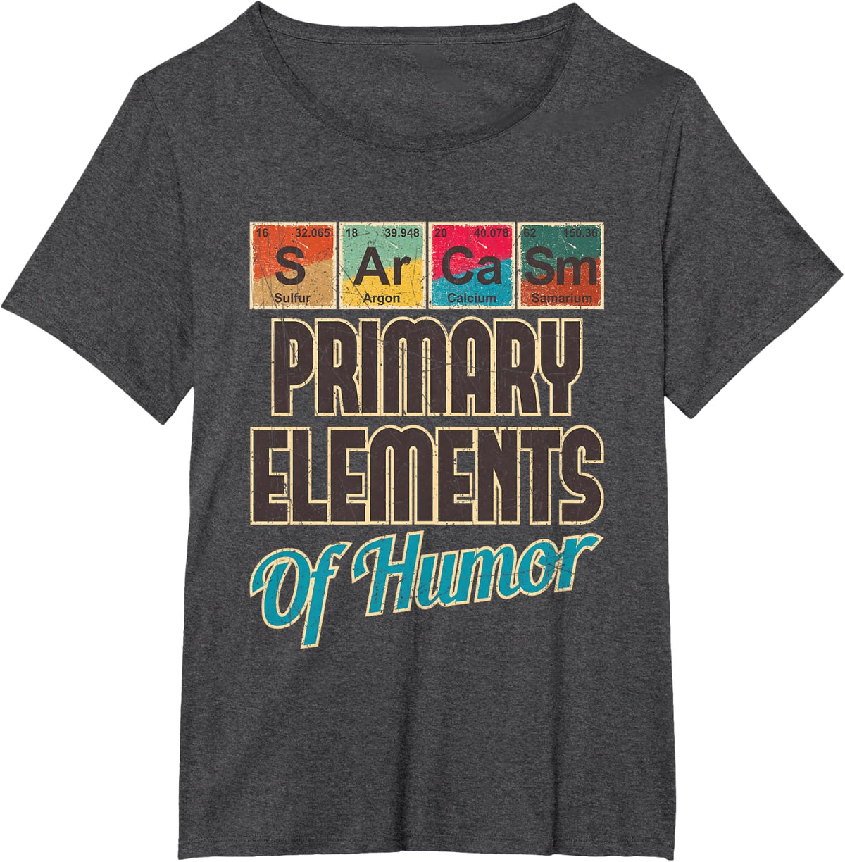 Sarcasm Primary Elements of Humor - Funny Chemistry Science T-Shirt - Dark Heather Grey