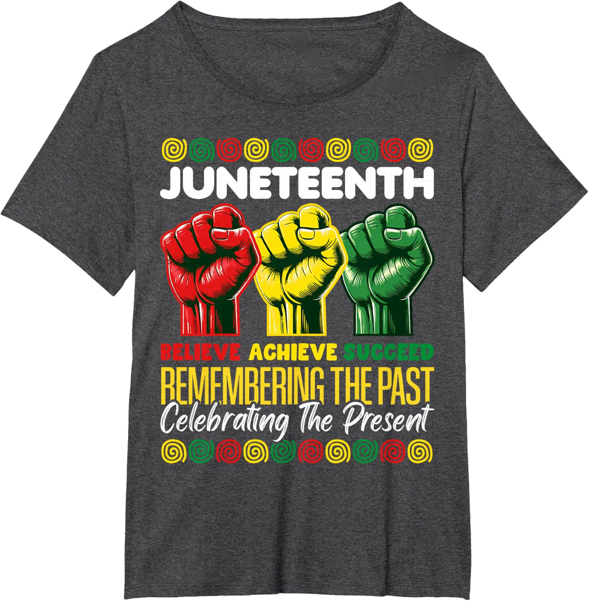 Fist Juneteenth African American Believe Achieve Succeed T-Shirt - Dark Heather Grey
