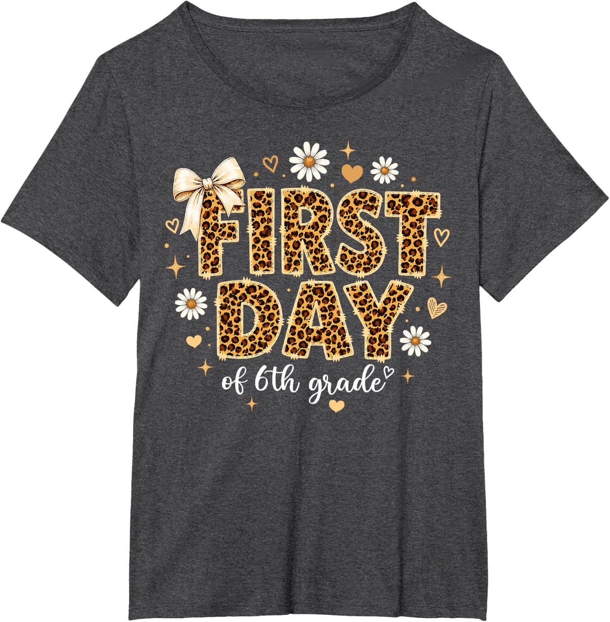 First Day of 6th Grade Teacher Leopard T-Shirt Tee Back to School Women - Dark Heather Grey