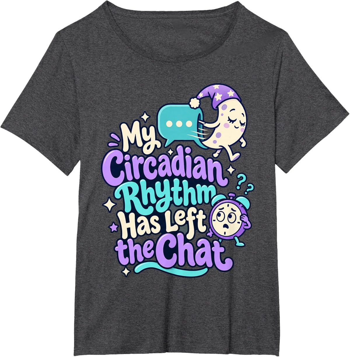 My Circadian Rhythm Has Left the Chat Funny Sleep Design T-Shirt - Dark Heather Grey