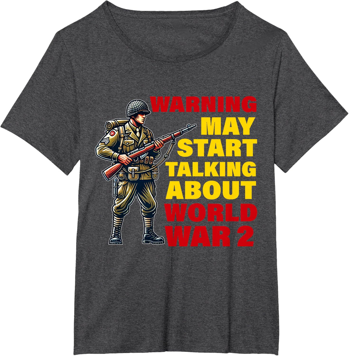 warning may start talking about ww2 world War 2 History T-Shirt - Dark Heather Grey