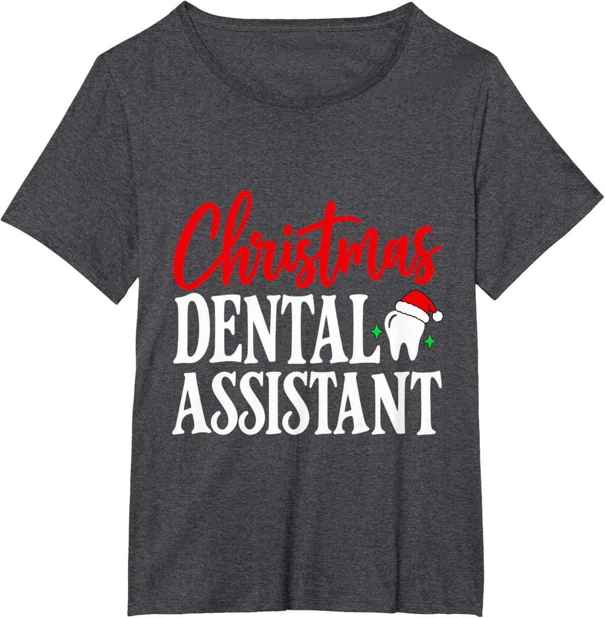 Christmas Dental Assistant Holiday Dental Office Humor T-Shirt - Dark Heather Grey