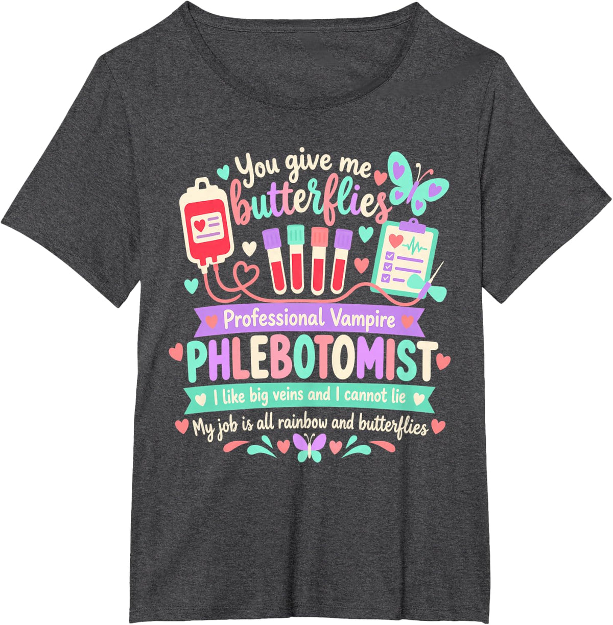You Give Me Butterflies Professional Vampire Phlebotomist T-Shirt - Dark Heather Grey