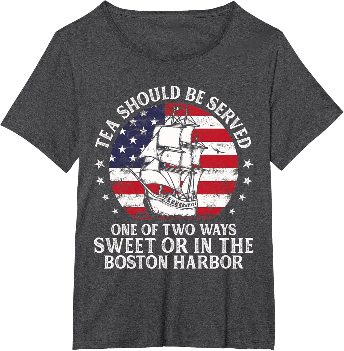 Tea Should Be Served One of Two Ways Boston Party US History T-Shirt - Dark Heather Grey