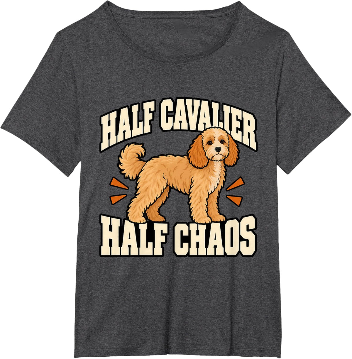 Cavapoo Half Cavalier Half Chaos Dog Mom Funny Doodle T-Shirt - Dark Heather Grey