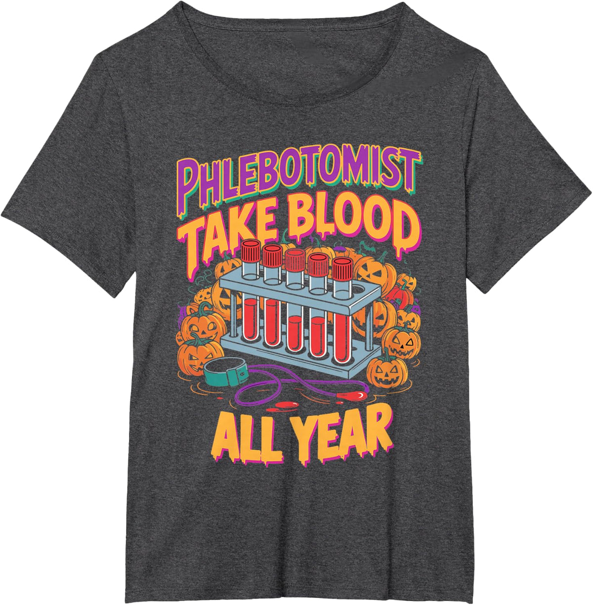 Phlebotomist I Take Blood All Year Medical Laboratory Draw T-Shirt - Dark Heather Grey