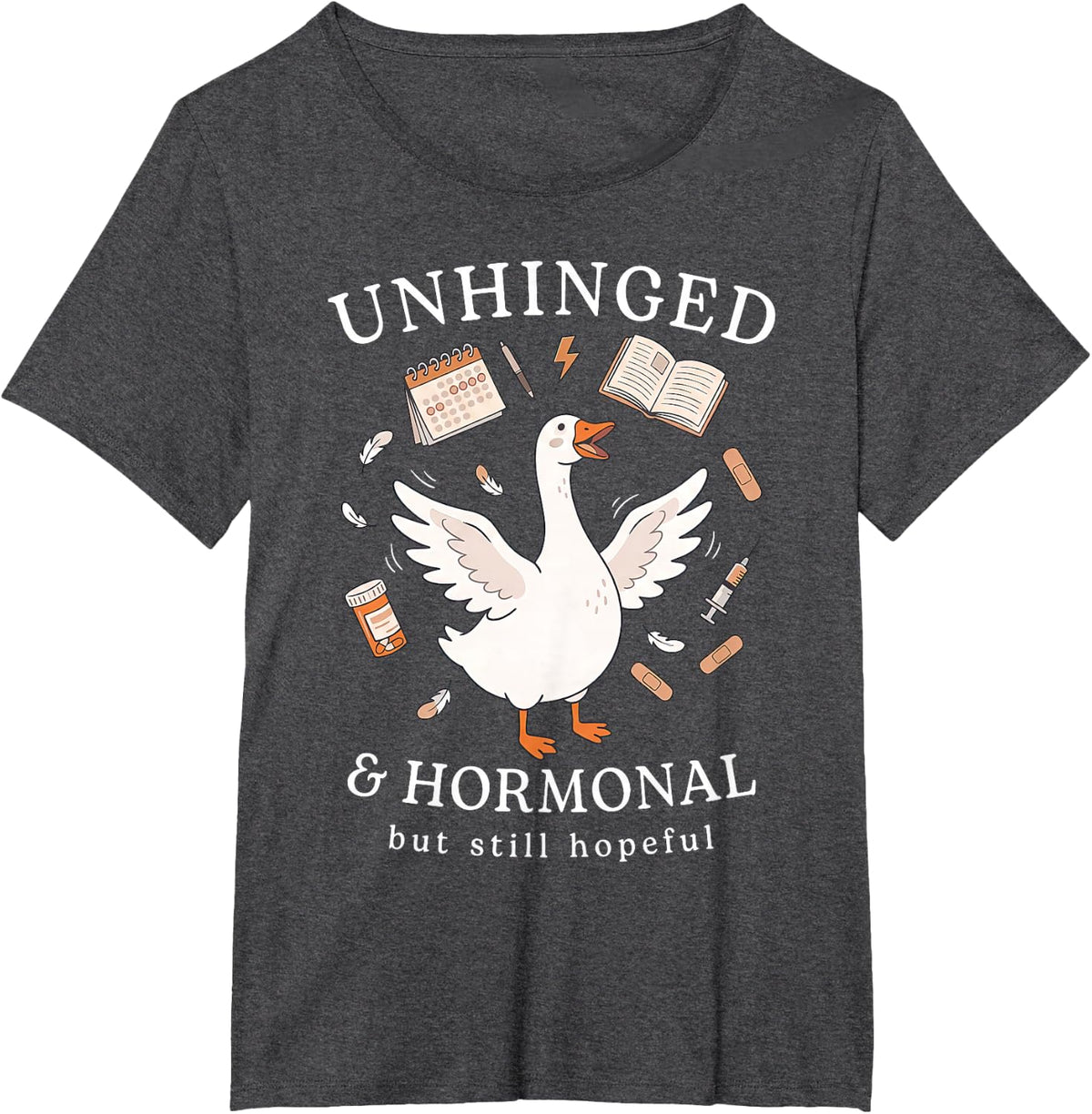 Unhinged & Hormonal But Still Hopeful Goose IVF Transfer Day T-Shirt Tee - Dark Heather Grey